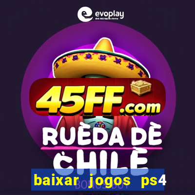 baixar jogos ps4 pkg pt-br